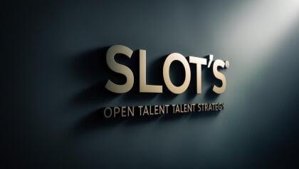 Slot's - Open Talent Strategy